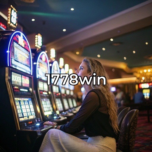 Explorando o Mundo das Máquinas Slot no 1778win